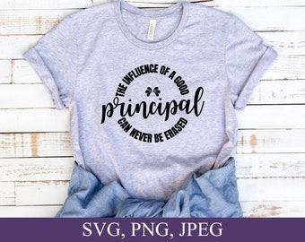 The Influence Of A Good Principal Can Never Be Erased Svg, Principal Svg, Teacher Svg, School Svg, Principal Gift Svg, Svg File For Cricut