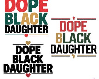 Dope Black Daughter SVG Bundle - Inspirational African American Pride Designs, Black History Month Sublimation & Cricut Files