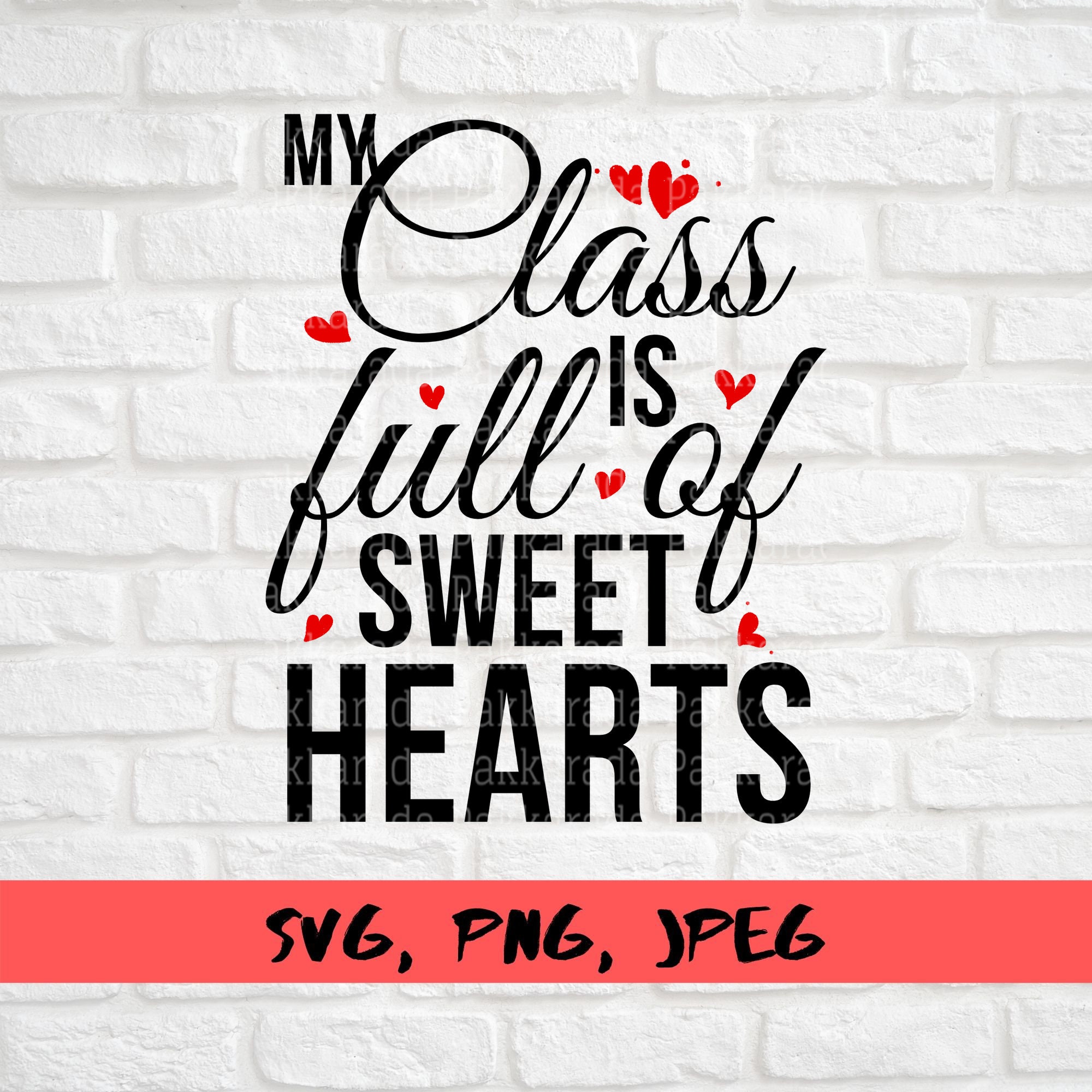 Teacher Valentine Svg My Class is Full of Sweet Hearts Svg - Etsy
