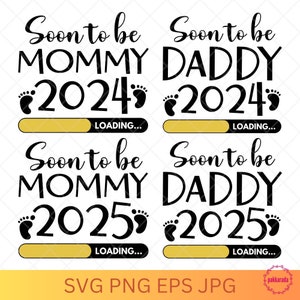 Soon To Be Mommy Est.2024 Loading Svg, Daddy EST.2024, Mommy 2025, Daddy 2025, Promoted to Mom, Future Dad Gift, Baby Announcement Svg