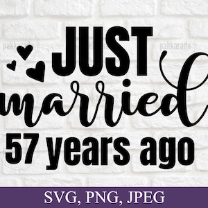 Acaba de casarse hace 57 años svg, aniversario svg, matrimonio svg, parejas svg, tarjeta de aniversario svg, 57 aniversario de boda svg para Cricut