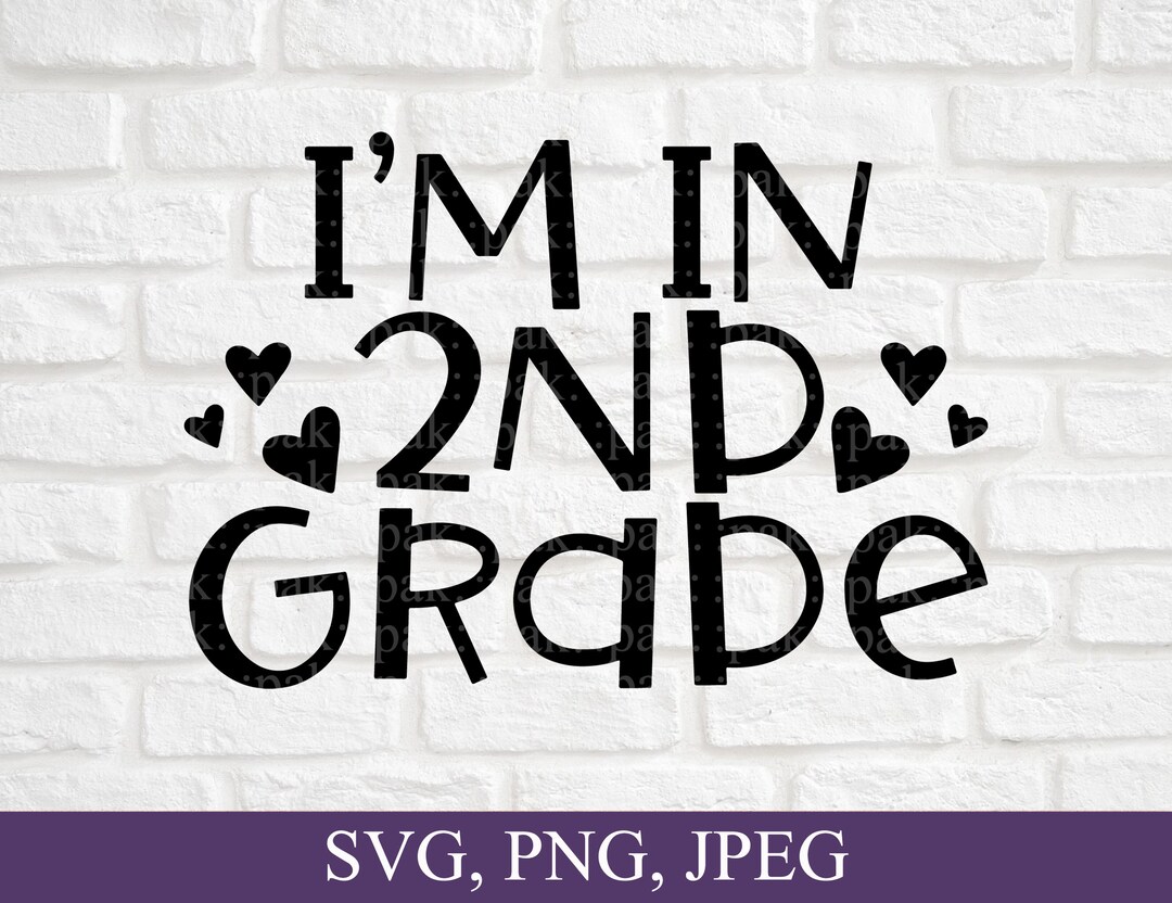 I'm-in 2nd Grade, 2nd Grade Svg, Second Grade Svg, School, Svg for ...