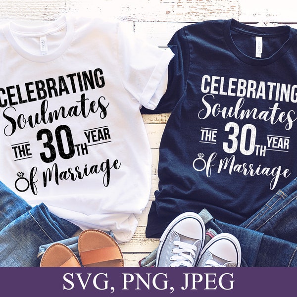 Celebrating Soulmates The 30th Year Of Marriage, Just Married 30 Years Ago Svg, 30th Wedding Anniversary,  Cricut Svg File, Digital Download