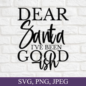 Beste kerstman I've Been Goodish Svg, Christmas Svg, Funny Christmas Svg voor shirt, Svg File voor Cricut