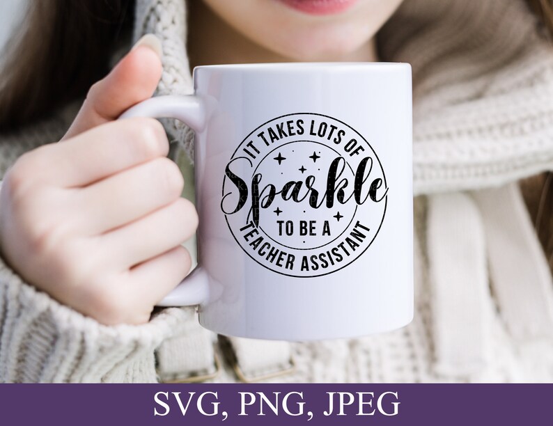 May include: White ceramic mug with a black circle design that says "It takes lots of sparkle to be a teacher assistant".