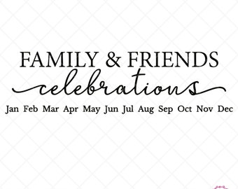 Familie und Freunde Monatliche Feiern Schneidedatei, Familie und Freunde Geburtstage Tafelkalender Schneidedatei, Digitaler Download