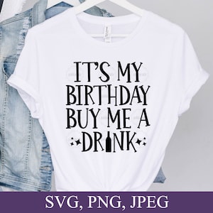 It es My Birthday Buy me A Drink Svg, Happy Birthday, Geburtstagsgeschenke, Svg Dateien für Cricut, Digitaler Download