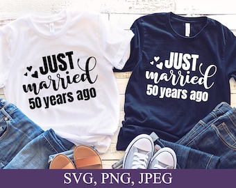 Just Married 50 Years Ago Svg, Anniversary Svg, Marriage Svg, Couples Svg, Anniversary Card Svg, 50th Wedding Anniversary Svg For Cricut