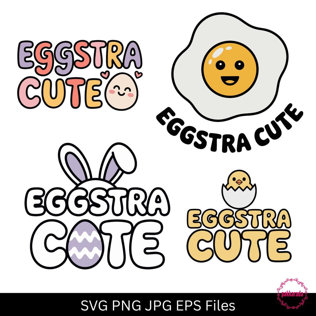 Eggstra Cute SVG | Easter Bunny Egg Shirt Design | Cute Chick Easter ...