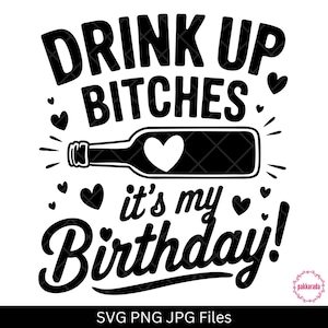 Drink Up Bitches It's My Birthday Fun 30th Gift T Shirt Tee Drink Up Bitches It's My Birthday Fun 30th Gift T Shirt Tee