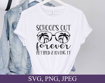 Skolan är för alltid pensionerad och älskar det Svg, Lärarpensionering Svg, Svg-filer för Cricut, Digital nedladdning