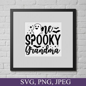 One Spooky Grandma Svg, Halloween Grandma Shirt Svg, Halloween Grandma Gift, Spooky Grandma Png, Spooky Grandma Decal Svg File For Cricut image 6