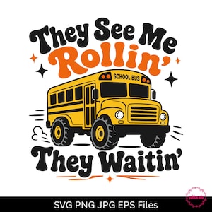May include: A yellow school bus illustration with the text "They See Me Rollin' They Waitin'". The bus has large tires and the words "School Bus" on the top. The design includes stars and orange accents.