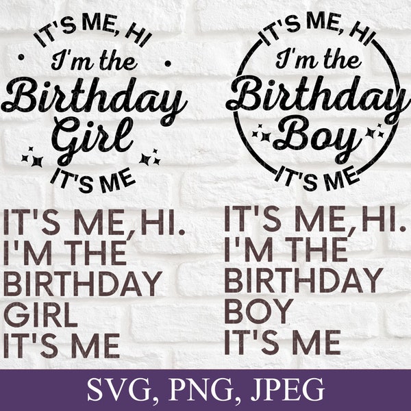 It's Me Hi I'm The Birthday Girl & Boy Svg/Png/Jpeg Files - Birthday Design Bundle, Digital Download