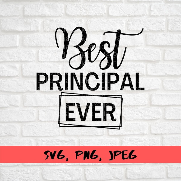 Best Principal Ever Svg, Principal Gift Svg, Svg Files For Cricut