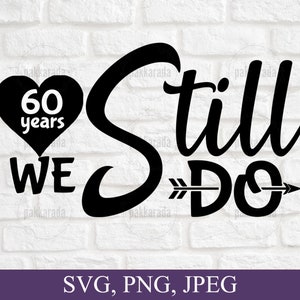 60 年目を迎えました SVG、記念日 SVG、カップル SVG、記念日カード SVG、60 周年記念 SVG、結婚記念日 SVG、Cricut カット ファイル