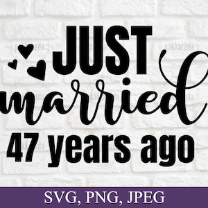 Acaba de casarse hace 47 años svg, aniversario svg, matrimonio svg, parejas svg, tarjeta de aniversario svg, 47 aniversario de boda svg para Cricut