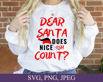 Dear Santa Does Nice-ish Count Svg, Christmas Svg, Merry Christmas Svg, Kids Gift Idea, Svg Files for Cricut, Digital Download