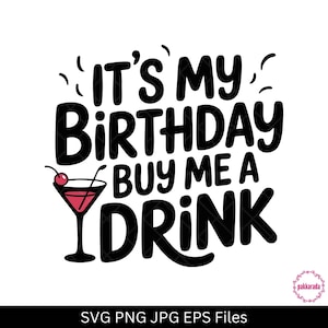 It’s My Birthday Kaufen Sie mich ein Getränk SVG - Lustiges Geburtstagsangebot für Party-Shirts, Tassen und Feiergeschenke - digitaler Download
