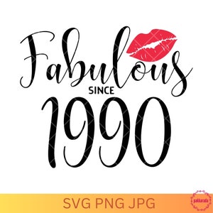 Fabuloso desde 1990 svg, Sexy Birthday Svg, Birthday Svg, Arquivos Svg para Cricut, Download instantâneo