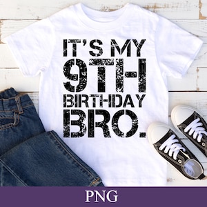 It&#39;s My 9th Birthday Bro. PNG, Vintage Retro, Birthday Boy, 9 Year Old Birthday Shirt Design, 9 year old gift, Digital Download