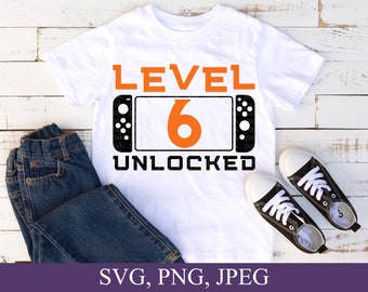 Level 6 Unlocked, 6th birthday Svg, Birthday Boy Svg, 6th Birthday Gift,  Svg File For Cricut, Digital Download