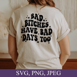 Bad Bitches Have Bad Days Too, Retro-Style Wavy Font, Svg, Png, Digital Download image 1