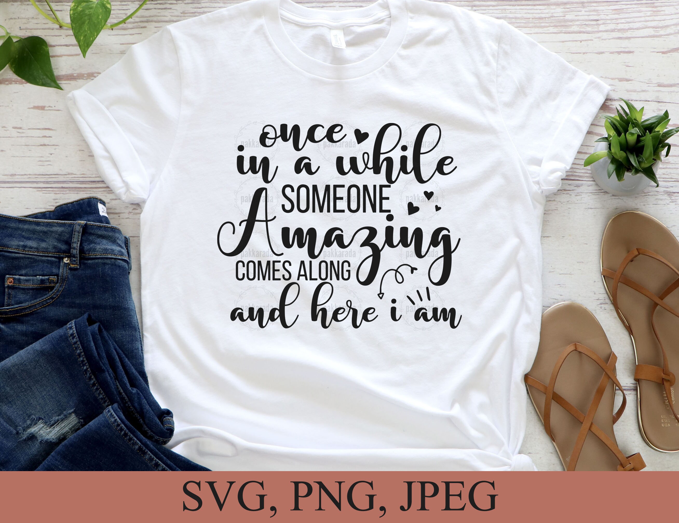 Once in a While Someone Amazing Comes Along and Here I Am SVG, Be ...