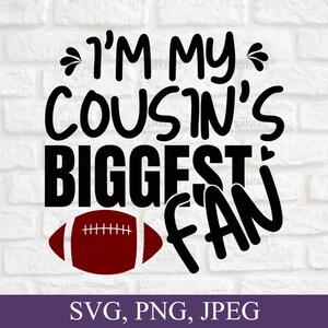 Soy el fan más grande de mi primo Svg, familia de fútbol americano Svg, fútbol divertido Svg para camiseta, temporada de fútbol Svg, día del juego Svg para Cricut