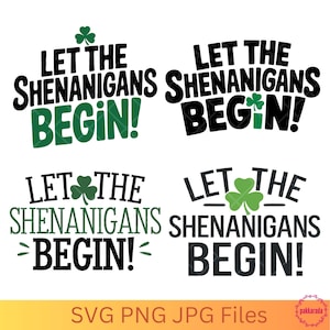 May include: Four different designs of a St. Patrick's Day themed SVG cut file. The text reads "Let the Shenanigans Begin!" in black and green with a shamrock graphic.