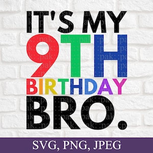 It&#39;s My 9th Birthday Bro. Svg, Level 9 Unlocked, Birthday Boy Svg, 9th Birthday Gift, Nine Year Old, Svg File For Cricut, Digital Download