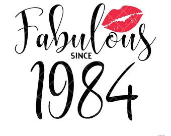 Fabful Seit 1984 svg, Sexy Geburtstags-Svg, Geburtstags-Svg-Svg-Datei für Cricut, Instant Download