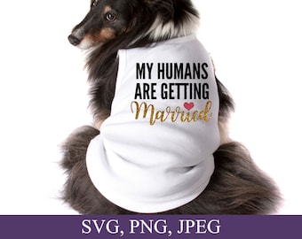 My Humans Are Getting Married Svg, Wedding Dog Bandana Svg, Wedding Announcement, Pet Clothing Svg, Cutting Files For Cricut