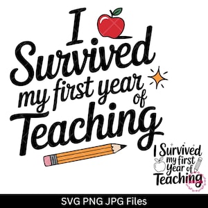 教師としての最初の1年を乗り越えたSVG、面白い新任教師のシャツSVG、学年末PNG、教師卒業クリカットデザイン