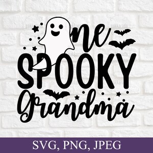 One Spooky Grandma Svg, Halloween Grandma Shirt Svg, Halloween Grandma Gift, Spooky Grandma Png, Spooky Grandma Decal Svg File For Cricut image 1