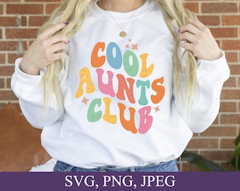 Cool Aunts Club PNG, SVG File For Cricut, Funny Auntie Svg, Aunt Shirt Design, Digital Download