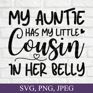 私の叔母のお腹には私のいとこがいます SVG、赤ちゃんのお知らせ、妊娠のお知らせ、妊娠の発表、いとこシャツ SVG、SVG ファイル