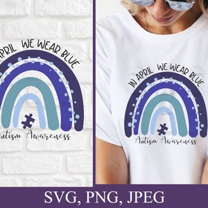 En avril, nous portons du bleu pour la sensibilisation à l’autisme svg, blue rainbow svg, mignon april wear blue, autism rainbow svg, autism gifts svg files cricut