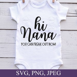 Hola Nana puedes asustarte ahora Svg, Anuncio de bebé, Nana Svg, Nuevo bebé Svg, Regalos de abuela Svg, Embarazo Revelar Onesie Svg