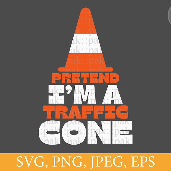 Pretend I'm A Traffic Cone Funny Halloween Costume Design, Svg Png, Digital Download