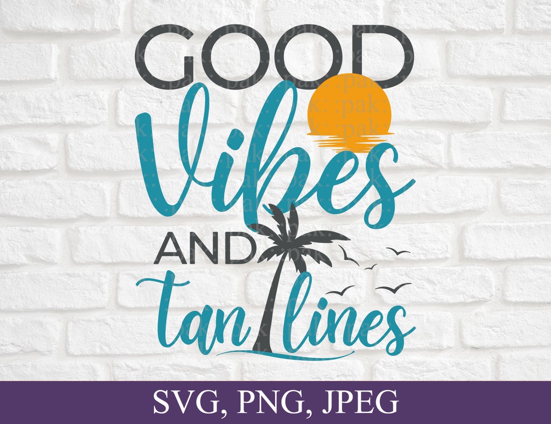 Good Vibes and Tan Lines Beach-themed SVG PNG Design for DIY Crafts and ...