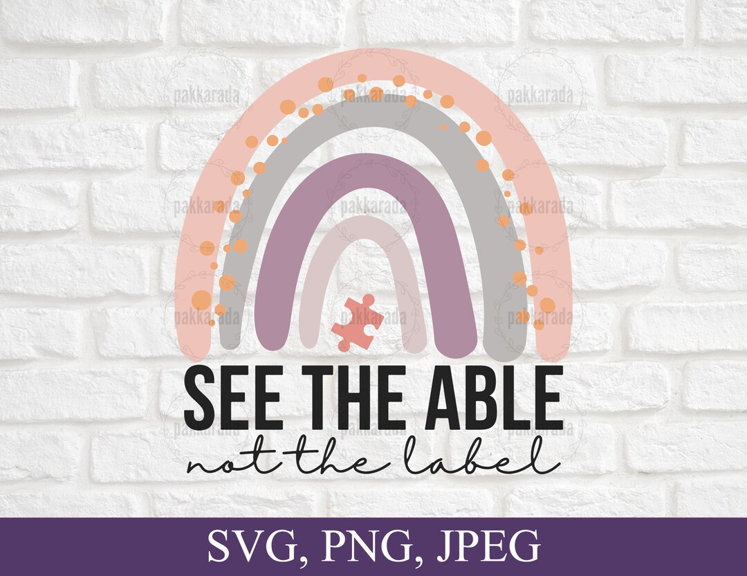 Autism Awareness Svg, See the Able Not the Label Svg, Special Needs Mom ...