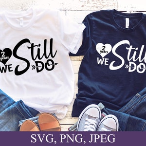 Todavía hacemos 2 años svg, aniversario svg, parejas svg, tarjeta de aniversario svg, 2do aniversario svg, aniversario de boda svg, archivo de corte cricut