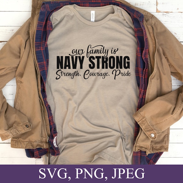 Our Family Is Navy Strong, Strength, Courage, Pride Svg File, U.S. Military, Navy Family Svg, Navy Gifts, Svg File Cricut, Instant Download