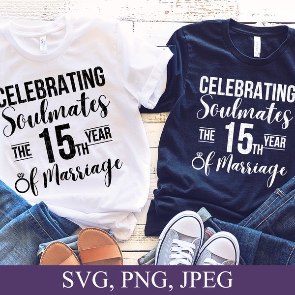 Celebrating Soulmates The 15th Year Of Marriage, Just Married 15 Years Ago Svg, 15th Wedding Anniversary,  Cricut Svg File, Digital Download