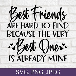 Beste Freunde sind schwer zu finden, weil der allerbeste bereits meiner ist, Freunde SVG, SVG-Dateien für Cricut, digitaler Download