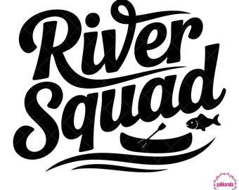 River Squad Svg, River Life Svg, River Quote Svg, Summer Svg Design, Funny Vacation Shirt Svg Cut Files For Cricut