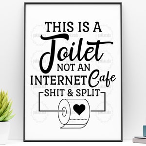 Dit is een toilet, geen internet cafe, Shit and Split Svg, Toilet Svg, Funny Toilet Signs Svg, Toilet Paper Svg, Cut File For Cricut