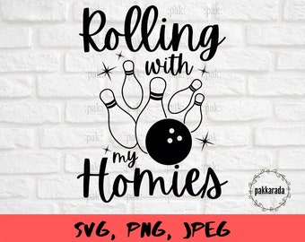 Rolling with my Homies SVG, Bowling Svg, Bowling Lovers Svg, Sports Svg, Bowling League, Bowling Gift Cut Files, Svg Files Foe Cricut