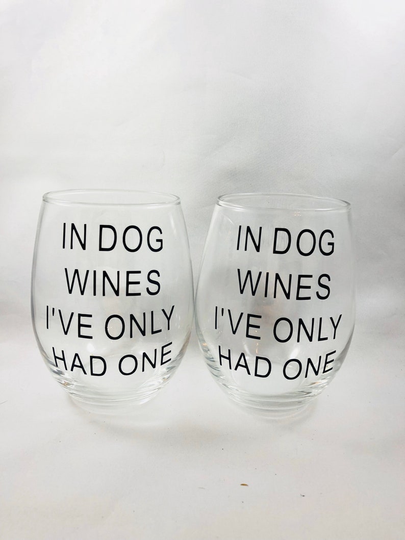 Dog wine glass in dog wines I've only had one funny wine Etsy